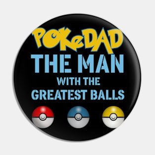 Dad The Man With The Greatest Balls Pin