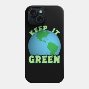 Keep The Earth Green Phone Case