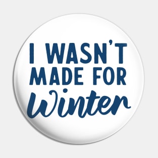 I wasn't made for winter Pin