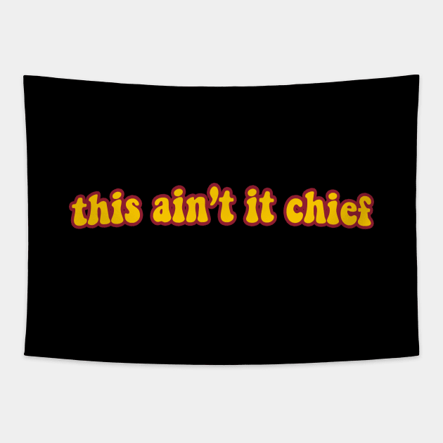 This Ain't It Chief Tapestry by iconicole