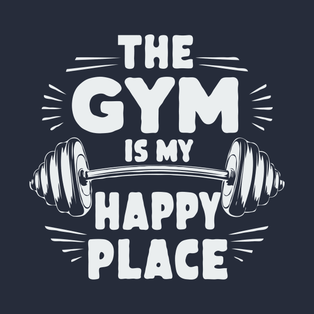 The Gym Is My Happy Place. Funny by Chrislkf