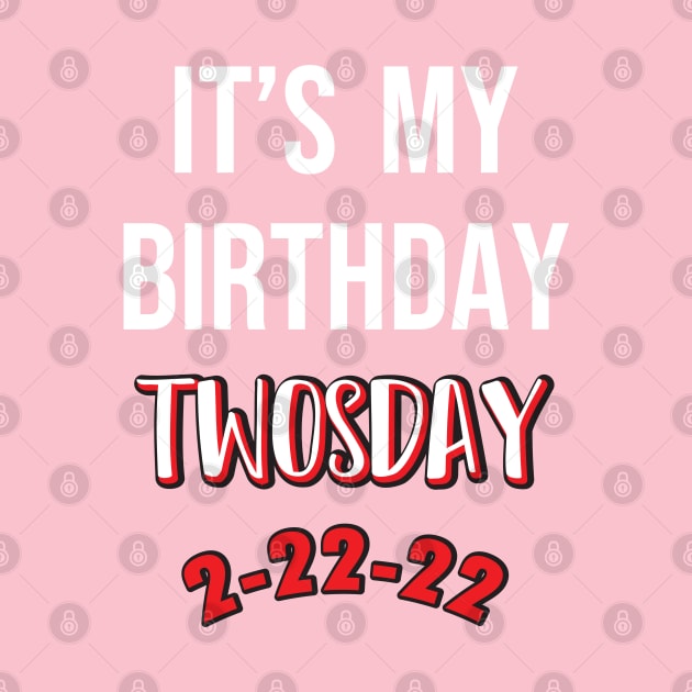 It's My Birthday TWOSDAY 2-22-22 by SAM DLS