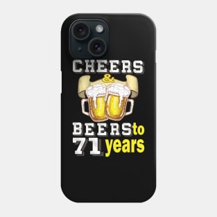 Cheers and beers to 71 years.. 71 birthday gift idea Phone Case