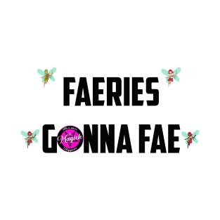 Faeries Gonna Fae - black T-Shirt