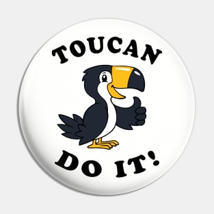 Toucan Do It Pin