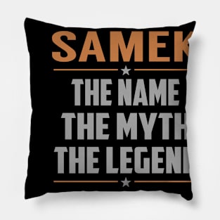 SAMEK The Name The Myth The Legend Pillow