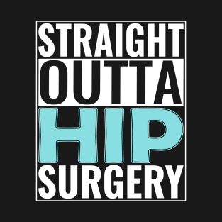 Hip Surgery T-Shirt