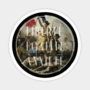 liberté egalité anxieté Magnet