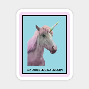 My Other Ride Is A Unicorn Magnet