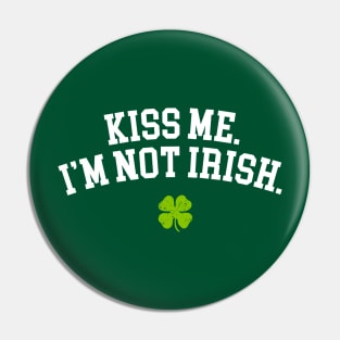 Kiss Me I'm Not Irish Shirt St Patricks Day Gifts Shamrock Pin