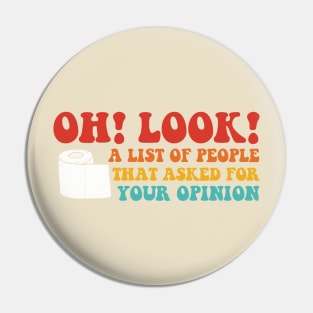 Oh! Look! A List Of People That Asked For Your Opinion Pin