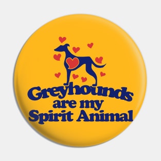 Greyhounds are my spirit animal Pin