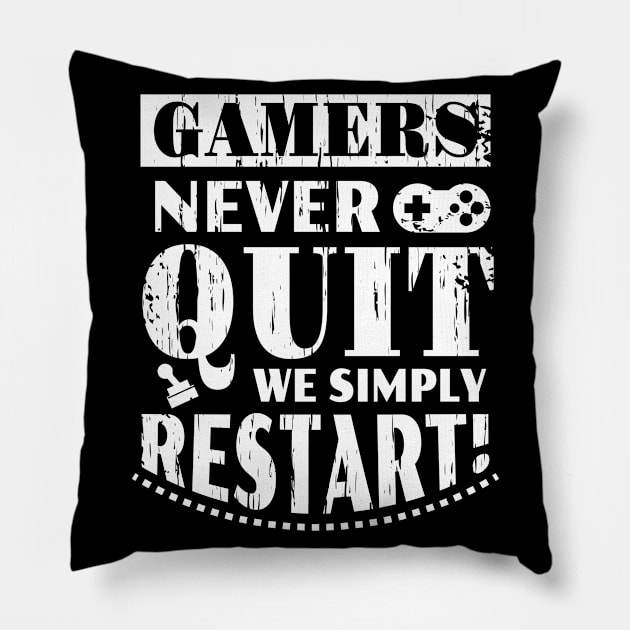 Gamers Never Quit We Simply Restart Pillow by JLE Designs