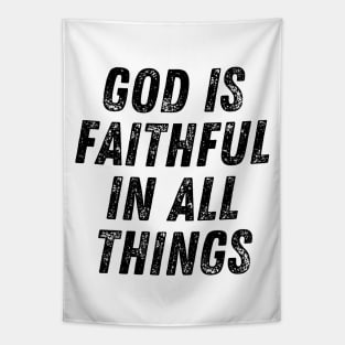 God Is Faithful In All Things Christian Quote Tapestry