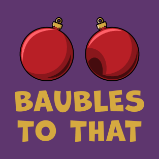 Baubles To That T-Shirt