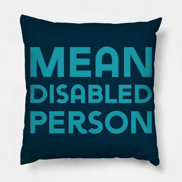 Mean Disabled Person (Sans) Pillow by Model Deviance Designs