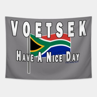 Voetsek Have a Nice Day Tapestry