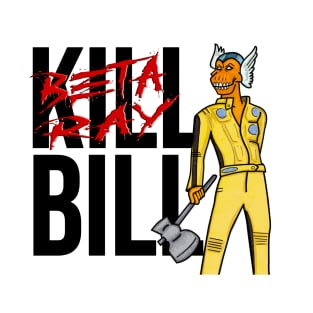 Beta Slay Bill T-Shirt