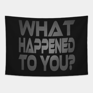 What Happened to You? Idium Series Tapestry