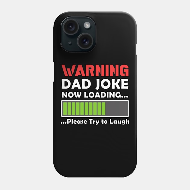 Warning Dad Joke Now Loading Please Try To Laugh Phone Case by mateobarkley67