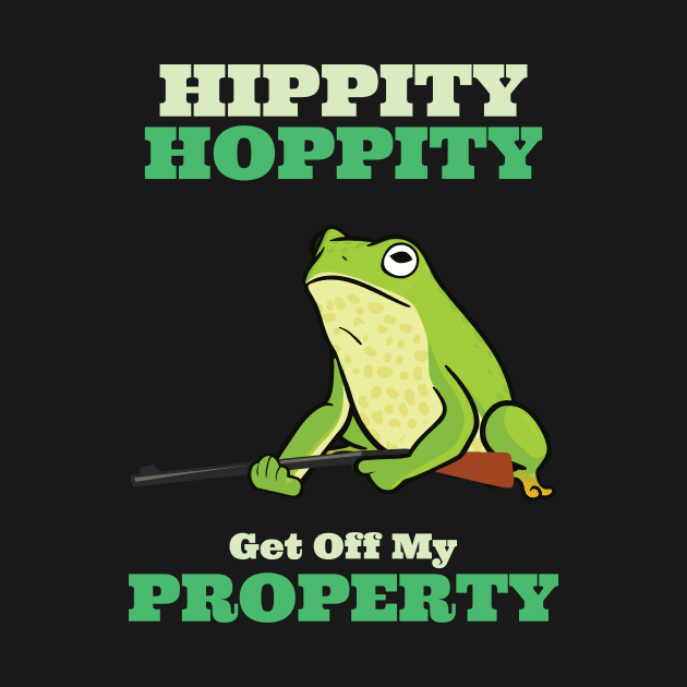 Hippity Hoppity Get Off My Property by GDLife