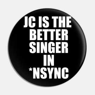 JC Is The Better Singer in NSYNC Pin