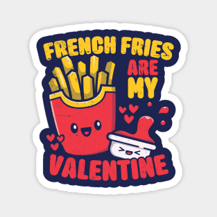 French Fries Are My Valentine Funny Kawaii Fries Valentine's Day Magnet