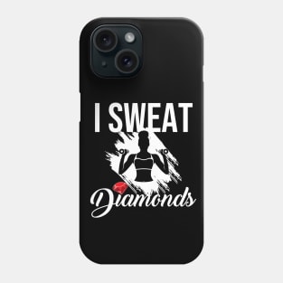 I Sweat Diamonds Workout Phone Case