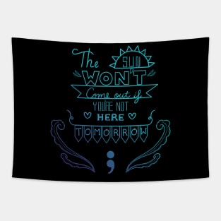 The Sun Won't Come Out Tapestry