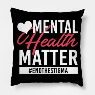 Mental Health Matters End The Stigma - Awareness Pillow