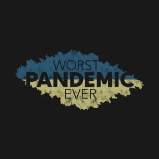 Worst Pandemic Ever T-Shirt