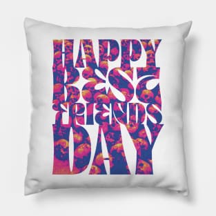 Happy best friends day Pillow