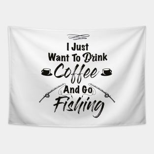 I Just Want To Drink Coffee And Go Fishing Tapestry