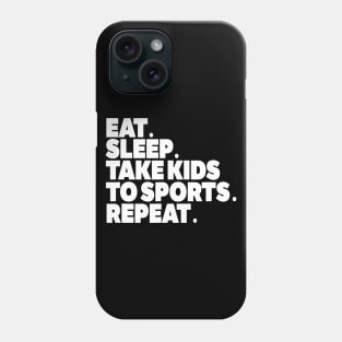 Sports MOM Tshirt Eat Sleep Take Kids to Sports REPEAT Phone Case