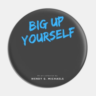 BIG UP YOURSELF Neon Blue London slang, London design Pin