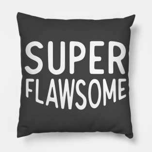 Super flawsome Pillow