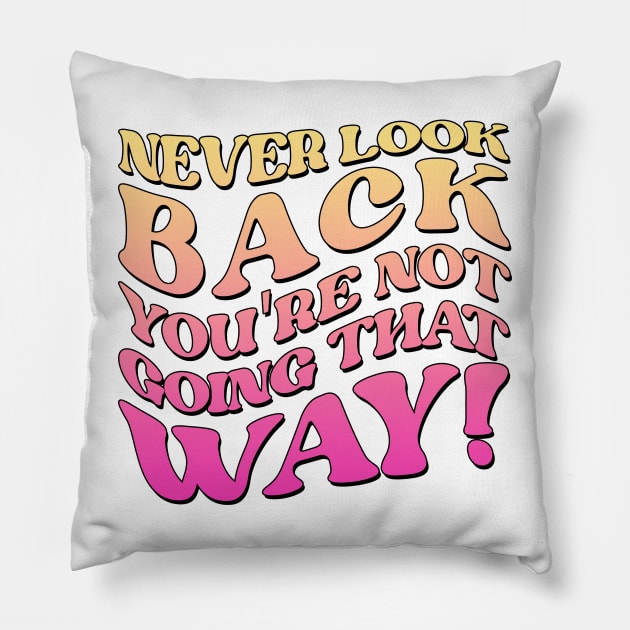 Hucker Never Look Back Pillow by Hucker Apparel