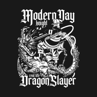 Modern Day Dragon Slayer T-Shirt