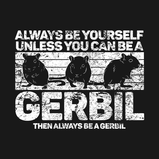 Gerbil Always Be Yourself Gerbil Funny by Trash Panda Internet Store