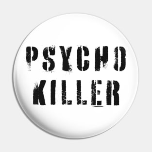 Psycho Killer Pin