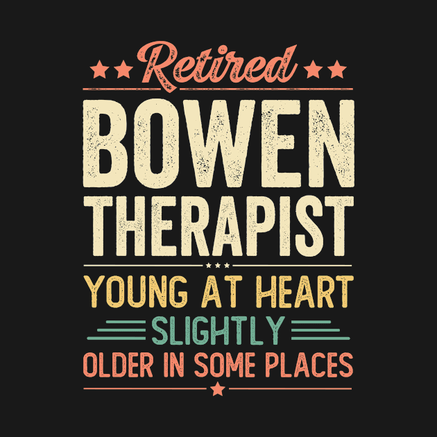 Retired Bowen Therapist by Stay Weird