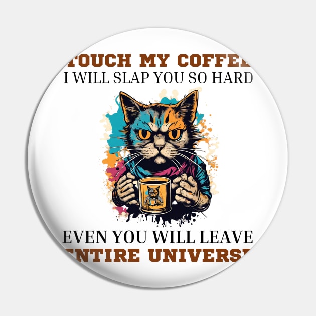 Touch-my-coffee-i-will-slap-you-so-hard Pin by Jhontee