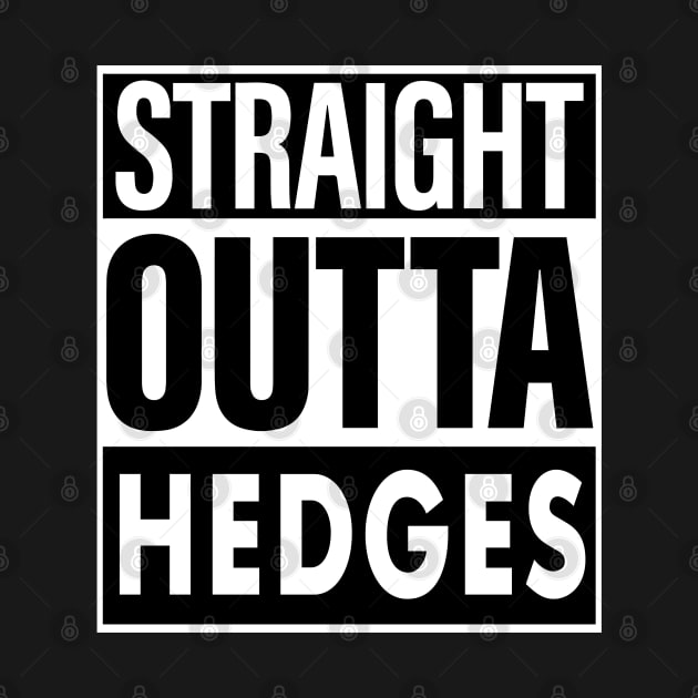 Hedges Name Straight Outta Hedges by ThanhNga