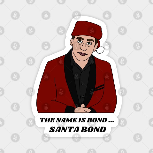 My name is Santa Bond Magnet by Eclipse in Flames