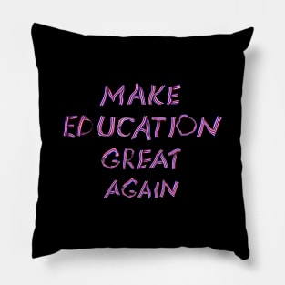 "Make Education Great Again" Experimental Typography Pillow