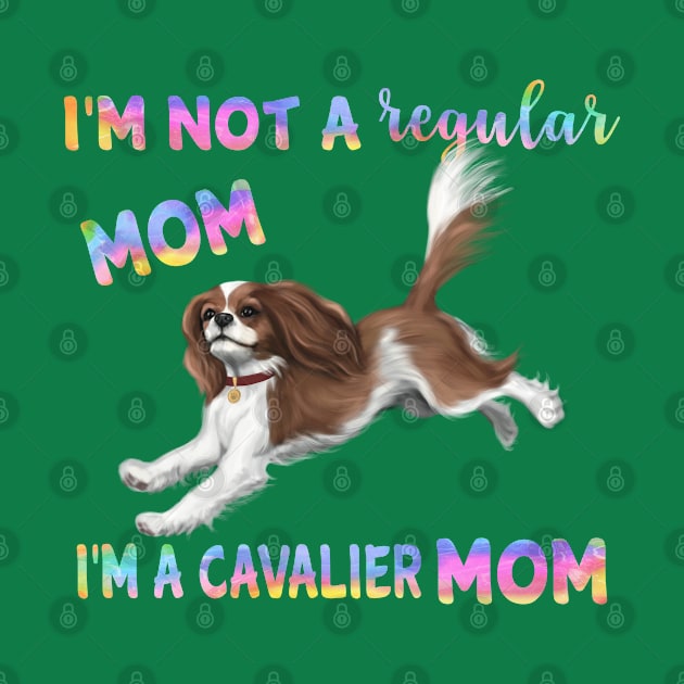 I'm Not a Regular Mom, I'm a Cavalier Mom, Blenheim by Cavalier Gifts