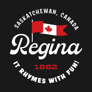 Regina, It Rhymes With Fun! T-Shirt