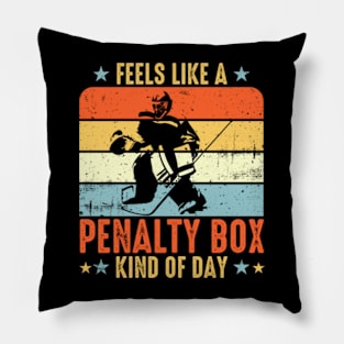 Feels Like A Penalty Box Kind Of Day Pillow