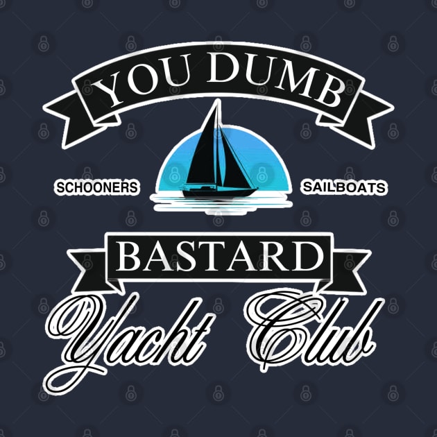 You Dumb Bastard Yacht Club by Cyde Track