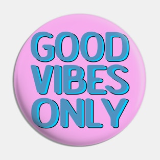 Good Vibes Only Pin